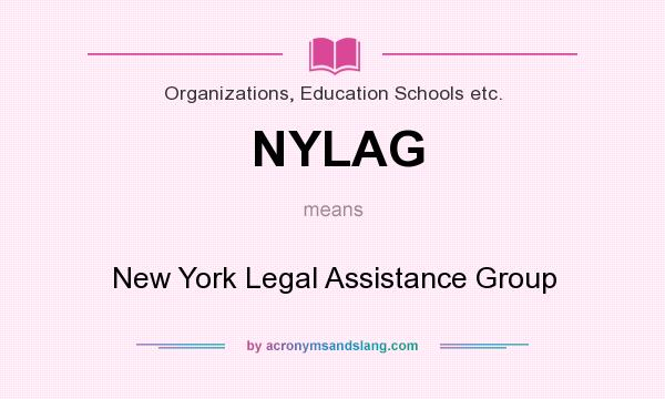 What does NYLAG mean? It stands for New York Legal Assistance Group