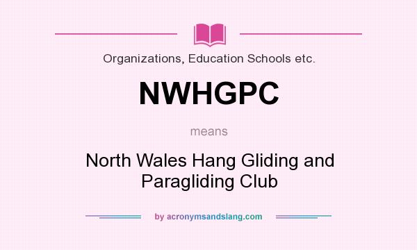 What does NWHGPC mean? It stands for North Wales Hang Gliding and Paragliding Club
