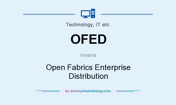 What does OFED mean? It stands for Open Fabrics Enterprise Distribution