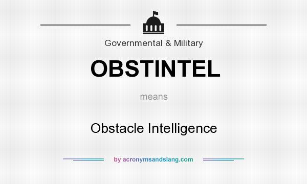 What does OBSTINTEL mean? It stands for Obstacle Intelligence