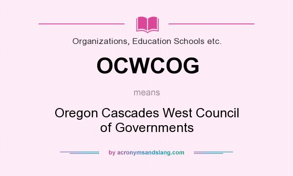 What does OCWCOG mean? It stands for Oregon Cascades West Council of Governments
