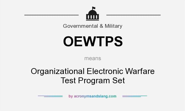 What does OEWTPS mean? It stands for Organizational Electronic Warfare Test Program Set