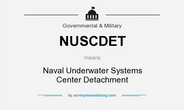 What does NUSCDET mean? It stands for Naval Underwater Systems Center Detachment