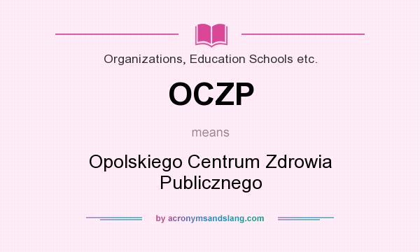 What does OCZP mean? It stands for Opolskiego Centrum Zdrowia Publicznego