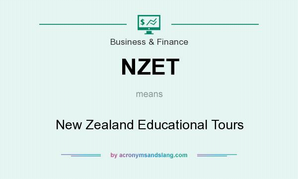 What does NZET mean? It stands for New Zealand Educational Tours