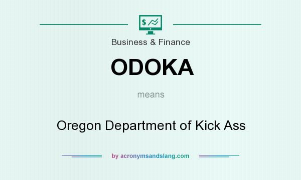 What does ODOKA mean? It stands for Oregon Department of Kick Ass
