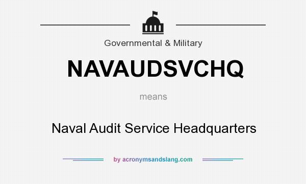 What does NAVAUDSVCHQ mean? It stands for Naval Audit Service Headquarters