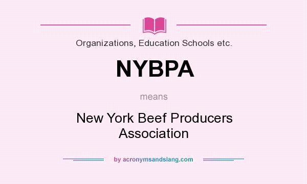 What does NYBPA mean? It stands for New York Beef Producers Association