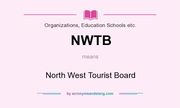 What does NWTB mean? It stands for North West Tourist Board