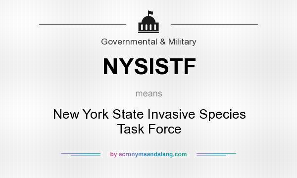 What does NYSISTF mean? It stands for New York State Invasive Species Task Force