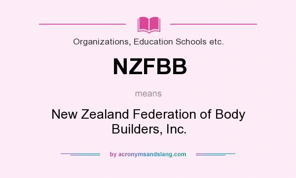 What does NZFBB mean? It stands for New Zealand Federation of Body Builders, Inc.