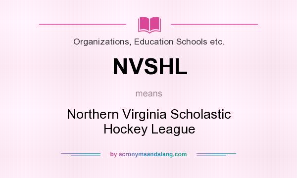 What does NVSHL mean? It stands for Northern Virginia Scholastic Hockey League