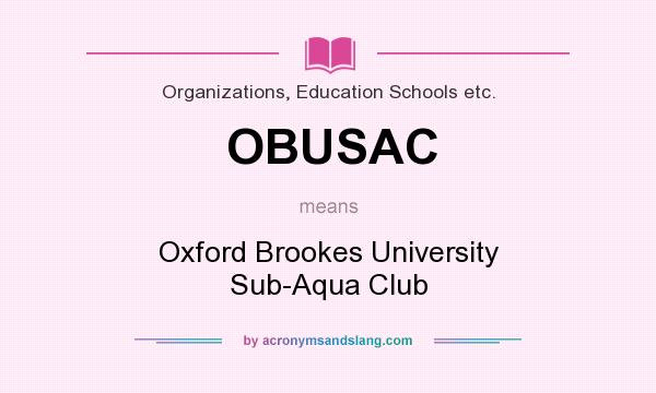 What does OBUSAC mean? It stands for Oxford Brookes University Sub-Aqua Club