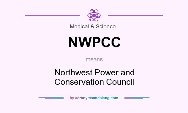 What does NWPCC mean? It stands for Northwest Power and Conservation Council