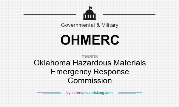 What does OHMERC mean? It stands for Oklahoma Hazardous Materials Emergency Response Commission