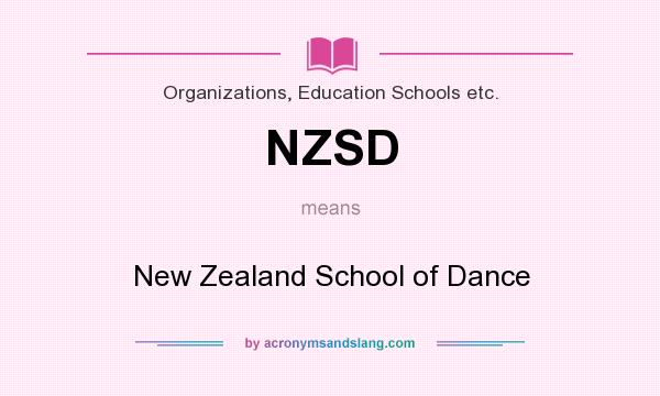 What does NZSD mean? It stands for New Zealand School of Dance