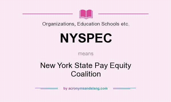 What does NYSPEC mean? It stands for New York State Pay Equity Coalition