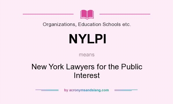 What does NYLPI mean? It stands for New York Lawyers for the Public Interest