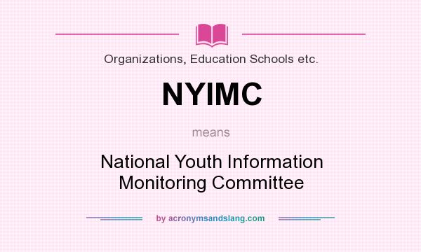 What does NYIMC mean? It stands for National Youth Information Monitoring Committee