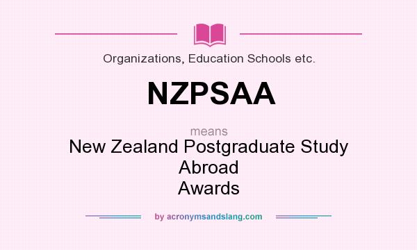 What does NZPSAA mean? It stands for New Zealand Postgraduate Study Abroad Awards