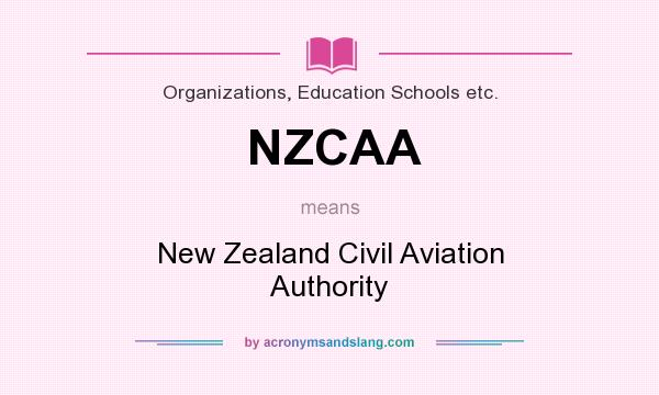 What does NZCAA mean? It stands for New Zealand Civil Aviation Authority