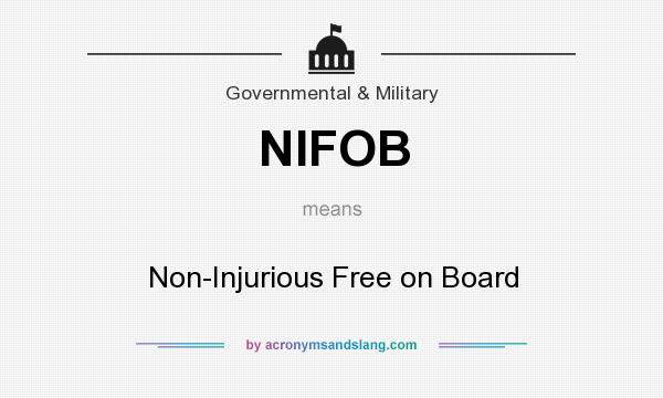 What does NIFOB mean? It stands for Non-Injurious Free on Board