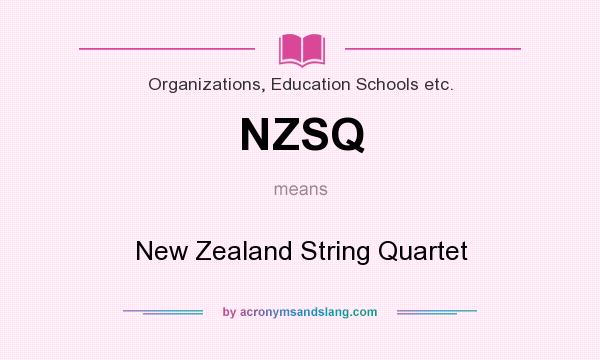 What does NZSQ mean? It stands for New Zealand String Quartet