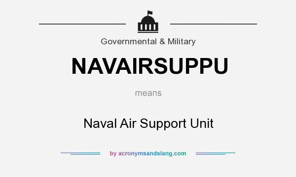 What does NAVAIRSUPPU mean? It stands for Naval Air Support Unit