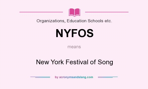 What does NYFOS mean? It stands for New York Festival of Song