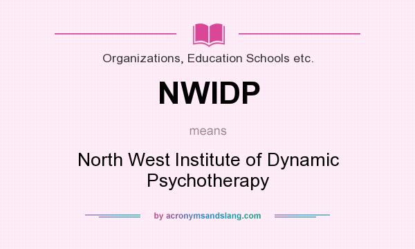 What does NWIDP mean? It stands for North West Institute of Dynamic Psychotherapy