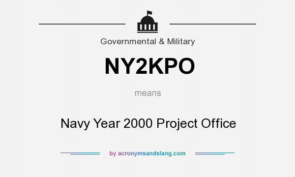 What does NY2KPO mean? It stands for Navy Year 2000 Project Office