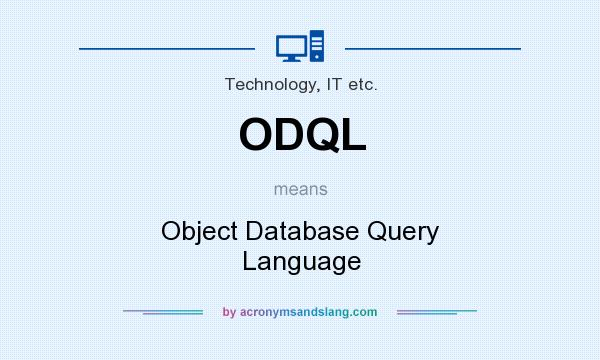 What does ODQL mean? It stands for Object Database Query Language