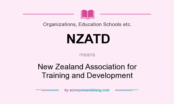 What does NZATD mean? It stands for New Zealand Association for Training and Development