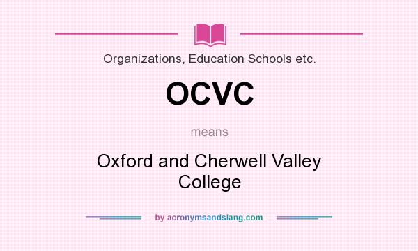What does OCVC mean? It stands for Oxford and Cherwell Valley College