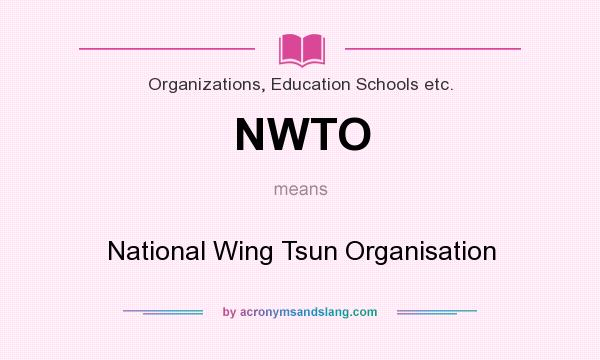 What does NWTO mean? It stands for National Wing Tsun Organisation