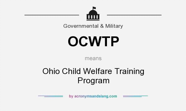 What does OCWTP mean? It stands for Ohio Child Welfare Training Program