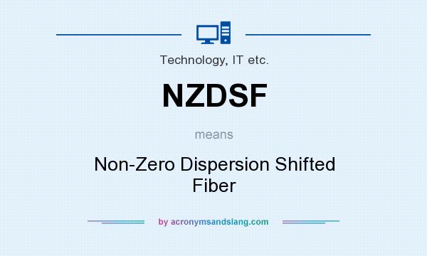 What does NZDSF mean? It stands for Non-Zero Dispersion Shifted Fiber