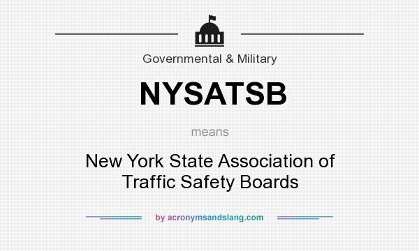 What does NYSATSB mean? It stands for New York State Association of Traffic Safety Boards