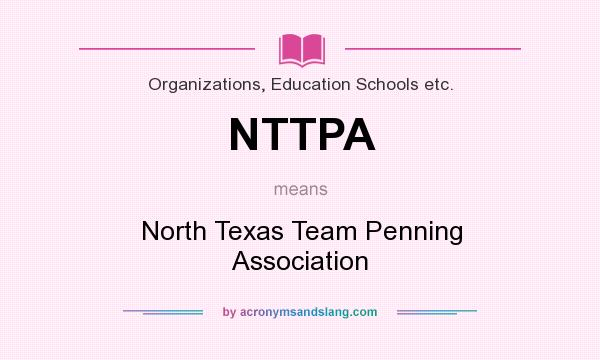 What does NTTPA mean? It stands for North Texas Team Penning Association