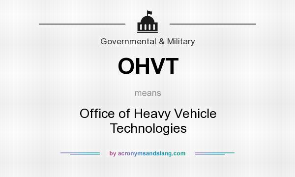 What does OHVT mean? It stands for Office of Heavy Vehicle Technologies