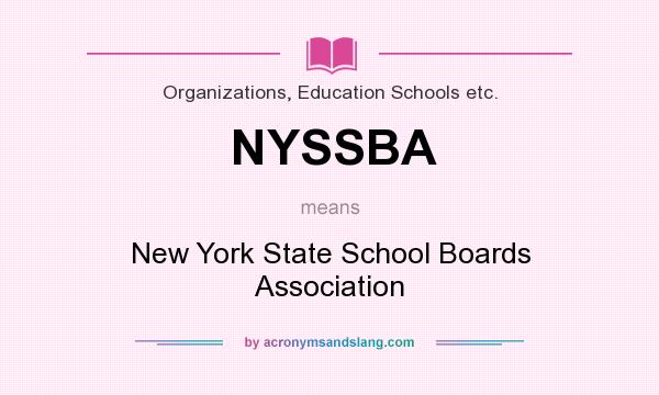 What does NYSSBA mean? It stands for New York State School Boards Association
