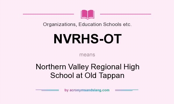 What does NVRHS-OT mean? It stands for Northern Valley Regional High School at Old Tappan