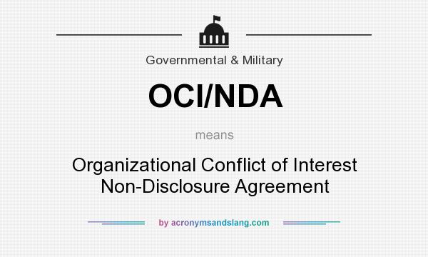 What does OCI/NDA mean? It stands for Organizational Conflict of Interest Non-Disclosure Agreement