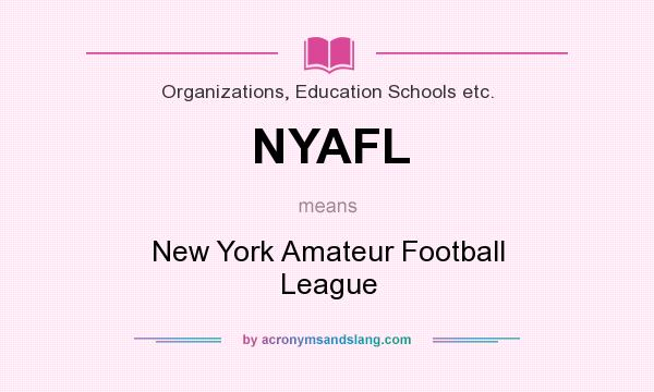What does NYAFL mean? It stands for New York Amateur Football League