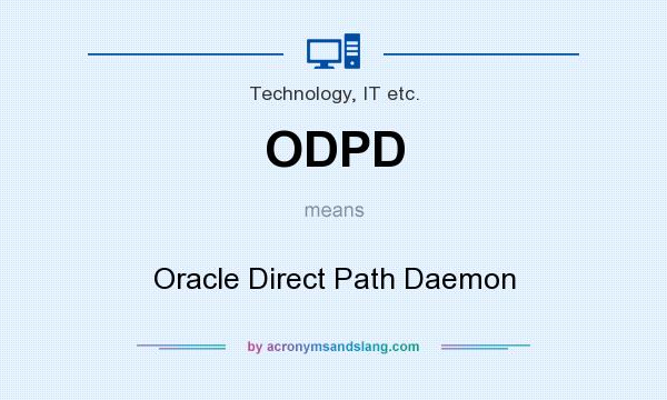 What does ODPD mean? It stands for Oracle Direct Path Daemon