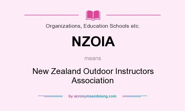 What does NZOIA mean? It stands for New Zealand Outdoor Instructors Association