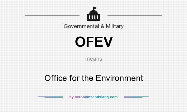 What does OFEV mean? It stands for Office for the Environment