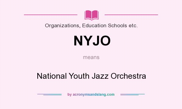 What does NYJO mean? It stands for National Youth Jazz Orchestra