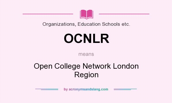What does OCNLR mean? It stands for Open College Network London Region