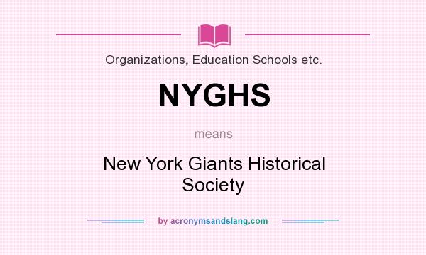 What does NYGHS mean? It stands for New York Giants Historical Society